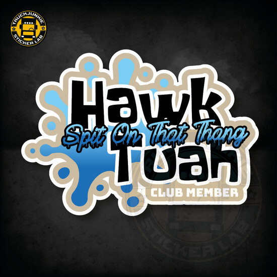 HAWK TUAH - FULL PRINT STICKER