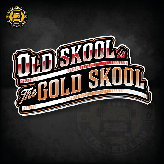 OLD SKOOL IS THE GOLD SKOOL - FULL PRINT STICKER