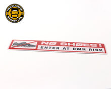 NO SH&Oslash;ES ENTER AT OWN RISK - 3D DELUXE FULL PRINT STICKER