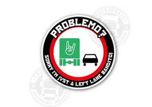 PROBLEMO - LEFT LANE BANDIT STICKER TRUCKJUNKIE ORIGINAL