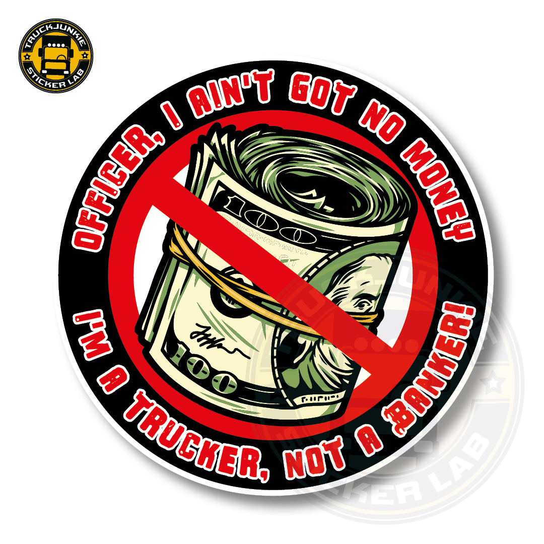 I'M A TRUCKER, NOT A BANKER - FULL PRINT STICKER